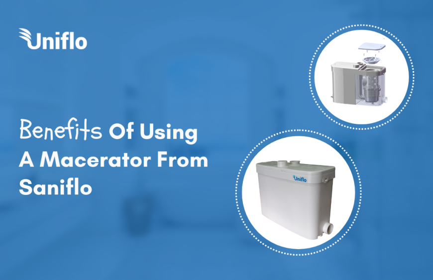 benefits of using a macerator from saniflo